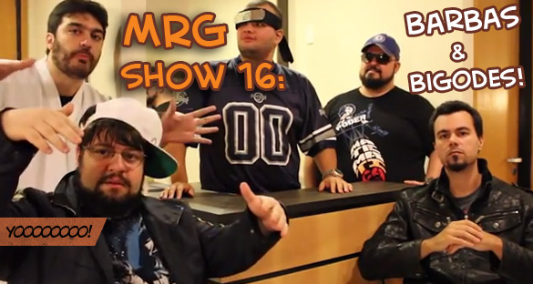Matando Robôs Gigantes Show 16: Barbas e Bigodes!