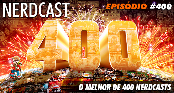 O Melhor de 400 Nerdcasts!