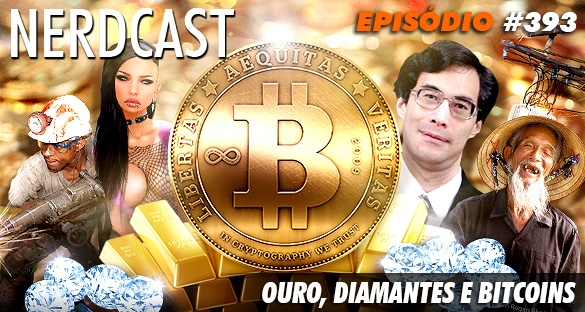 Ouro, Diamantes e Bitcoins