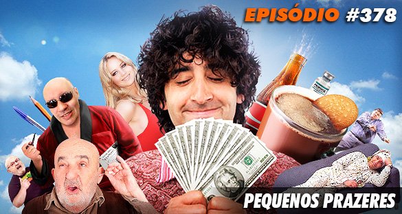Nerdcast 378 - Pequenos Prazeres