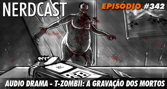 Áudio Drama - T-Zombii: A Gravação dos Mortos