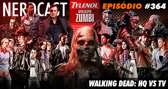 Nerdcast 364 - Walking Dead: HQs vs Série