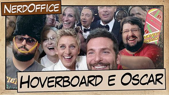 Hoverboard e Oscar  