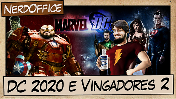DC 2020 e Vingadores 2  
