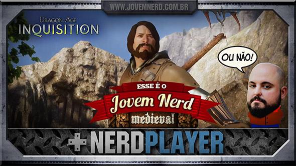 Dragon Age: Inquisition - Jovem Nerd Medieval| NerdPlayer 152