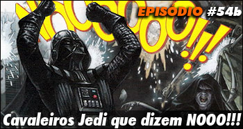 Star Wars - Cavaleiros Jedi que dizem NOOO!!!