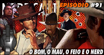 Westerns - O Bom, o Mau, o Feio e o Nerd