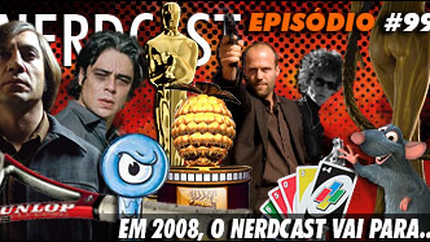 Oscar - Em 2008, o Nerdcast vai para...