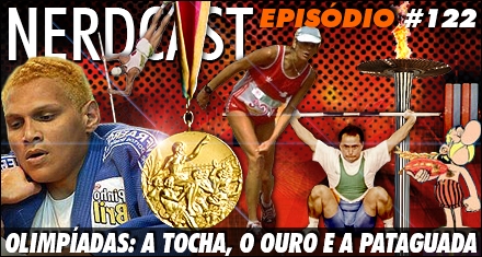 Olimpíadas: A Tocha, o Ouro e a "Pataguada"