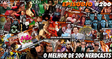 O Melhor de 200 Nerdcasts!