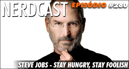 Steve Jobs - Stay hungry, stay foolish