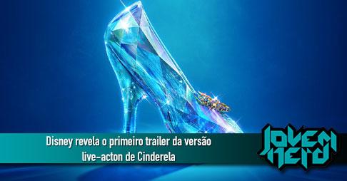 Disney revela o primeiro trailer da versão live-acton de Cinderela 