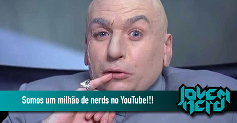 Somos um milhão de nerds no YouTube!!!