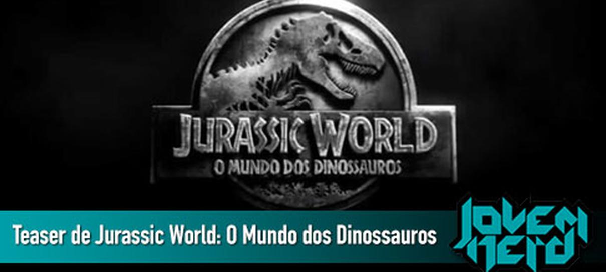 Primeiro teaser de Jurassic World: O Mundo dos Dinossauros